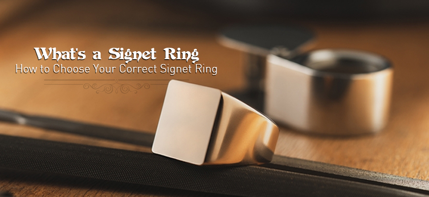 Whats a Signet Ring | How to Choose Your Correct Signet Ring
